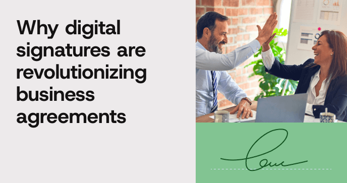 Learn why digital signatures are revolutionizing business agreements